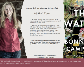 UPPAA A flyer for an author talk with Bonnie Jo Campbell on July 17 at 5:30 p.m. The left side features a photo of Campbell, while the right side displays the cover of her book, "The Waters." The bottom includes sponsor logos and a funding statement from Michigan Humanities.